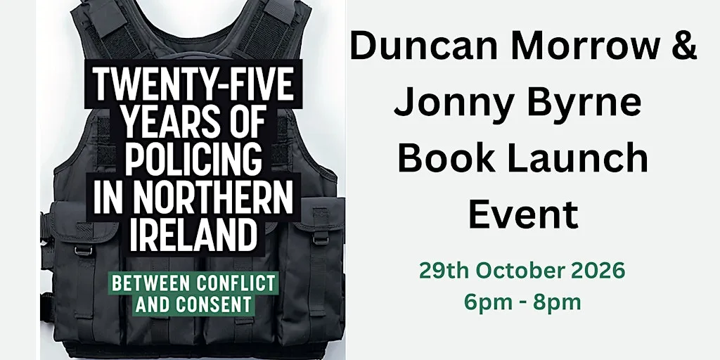 Book Launch: Twenty-Five Years of Policing in Northern Ireland at Ulster University