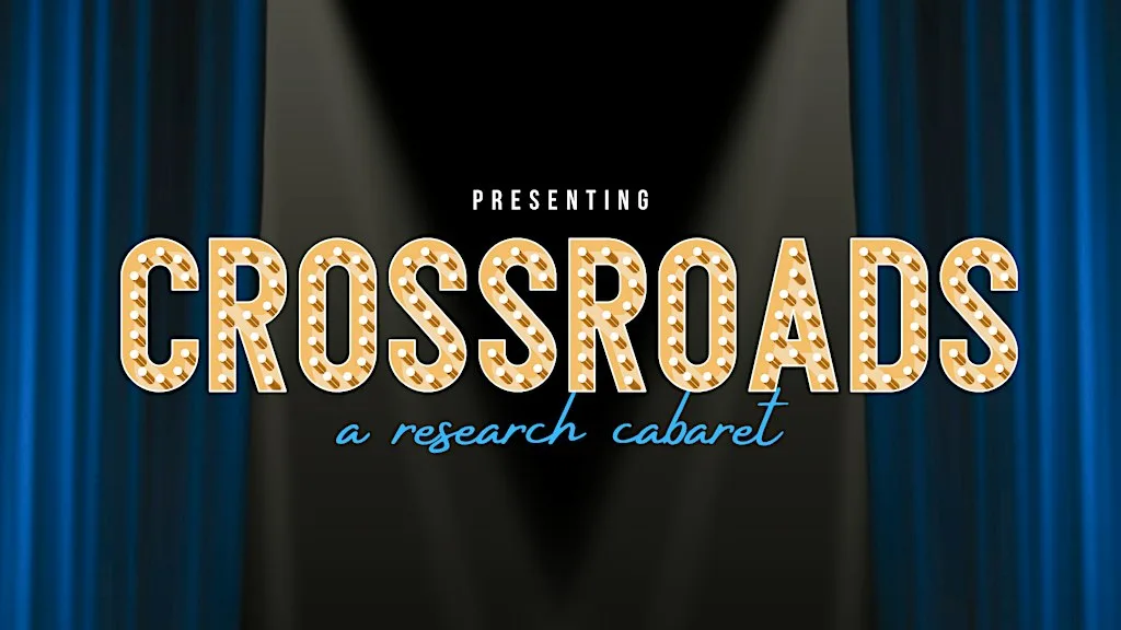 Crossroads: A Research Cabaret at Radisson Blu Hotel, Durham