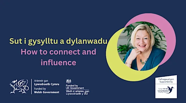 Sut i gysylltu a dylanwadu | How to connect and influence