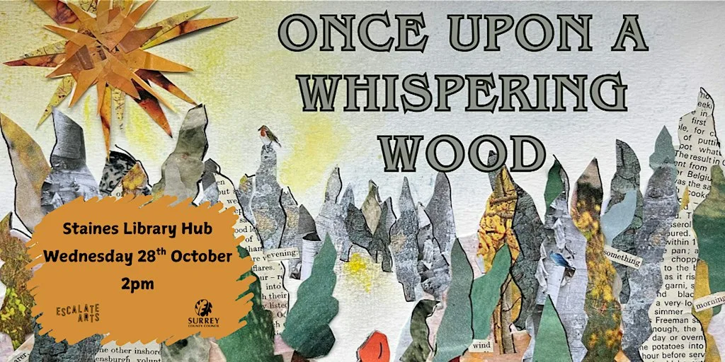 Escalate Arts presents: Once Upon a Whispering Wood at Staines Library Hub and room hire