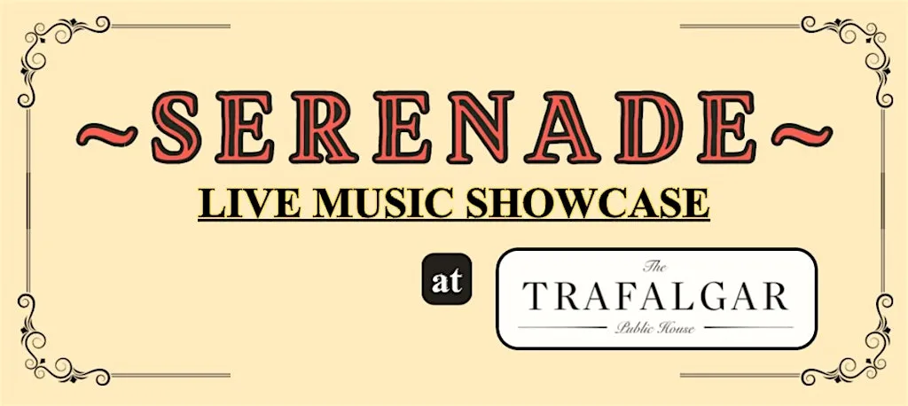 Serenade Acoustic Showcase at The Trafalgar Public House