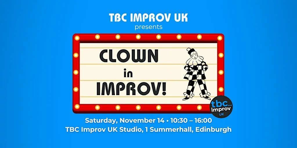 Clown in Improv! w/ TBC Improv UK