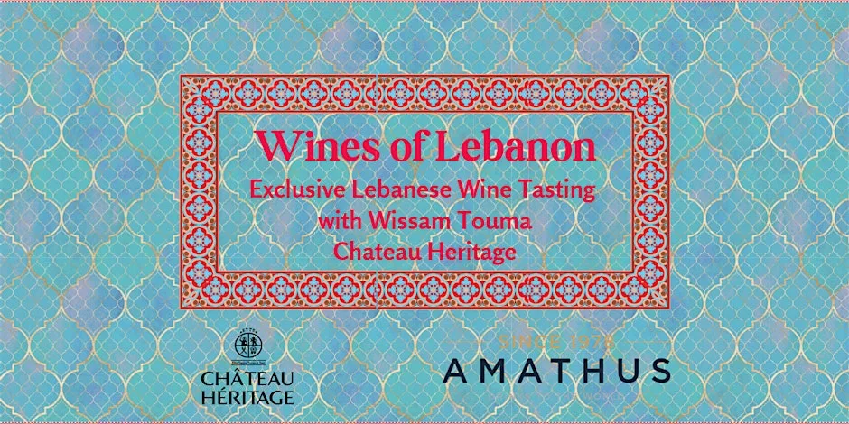 Wines of Lebanon Masterclass w Ch. Heritage | Amathus Shoreditch x Reliance