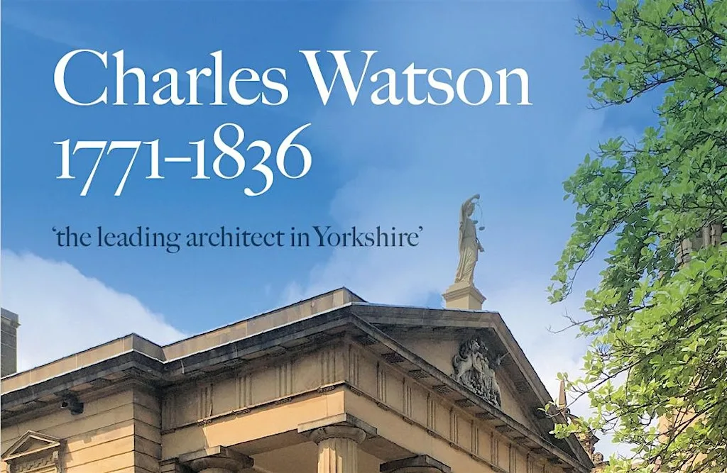 Charles Watson (1771-1836): ‘the leading architect in Yorkshire’ at The Kingswood Suite, Wakefield Town Hall