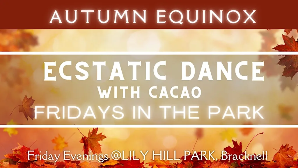 Autumn Equinox Ecstatic Dance With Cacao - Fridays in The Park at Lily Hill Park