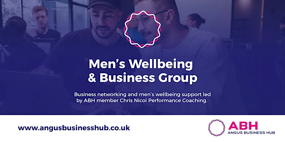 Angus Business Hub — Men’s Wellbeing Networking at Angus Business Hub