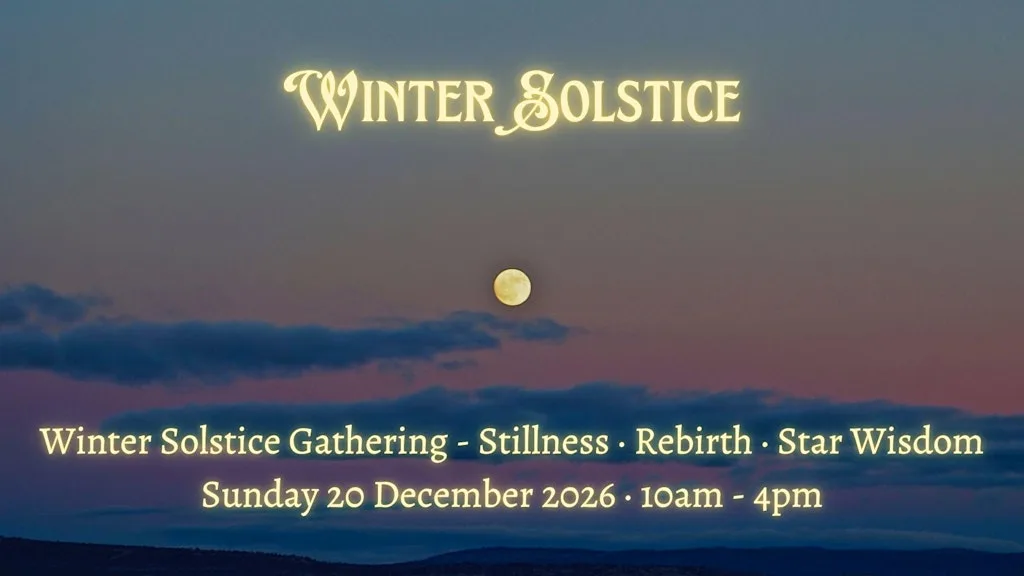 Winter Solstice Gathering - Stillness · Rebirth · Star Wisdom at Barn Croft