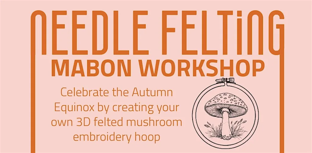 Mabon Needle Felted Toadstool Workshop *NEW DATE* at The Boston Arms
