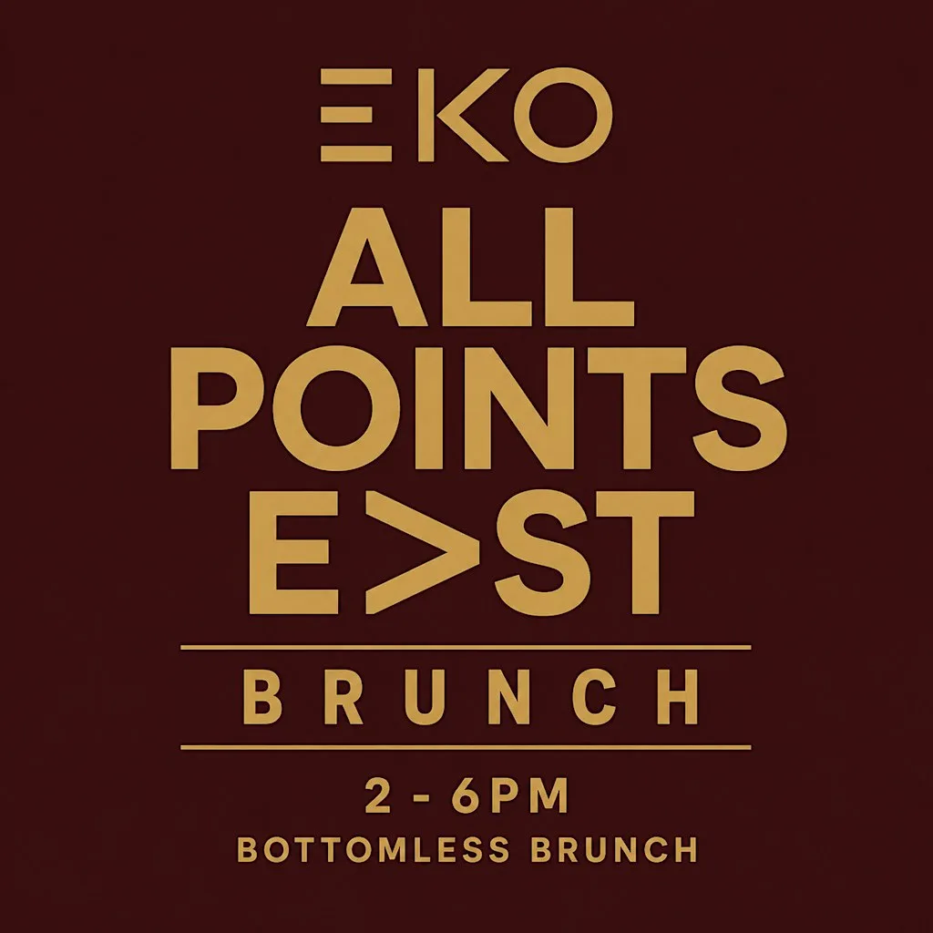 EKO ALL POINTS EAST BRUNCH at Eko Bar & Restaurant
