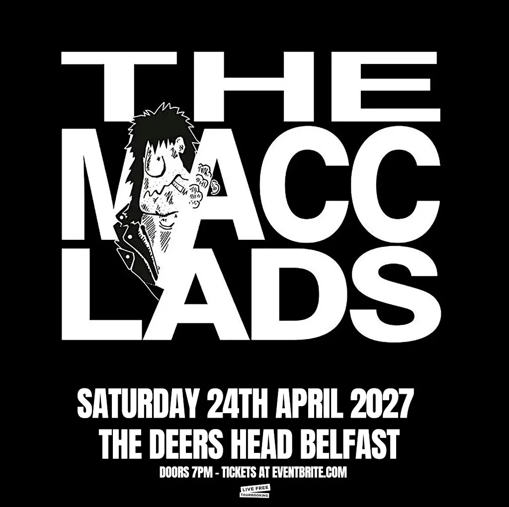 The Macc Lads at The Deers Head Belfast 24/4/27 at The Deers Head Belfast