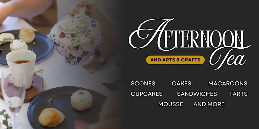 Afternoon Tea and Arts & Crafts