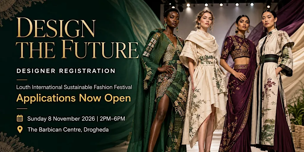 Design the Future – Designer Registration for the Louth International Susta at The Barbican Centre