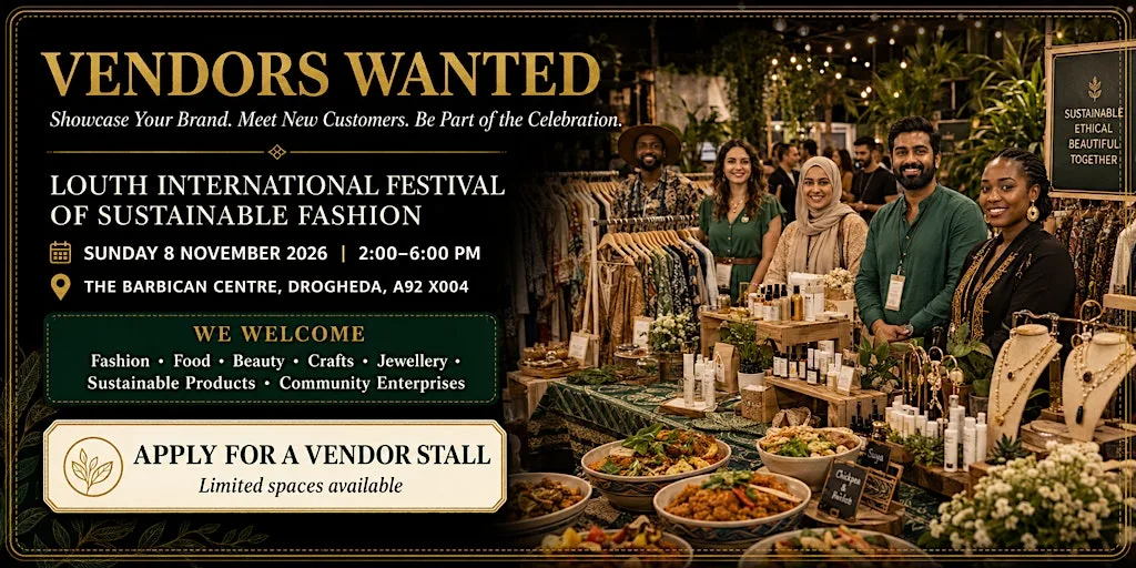 Apply for a Vendor Stall – Louth International Sustainable Fashion Festival at The Barbican Centre