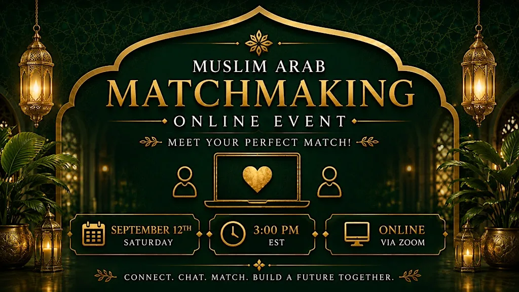 Muslim Arab Matchmaking Online Event - 3:00 PM EST
