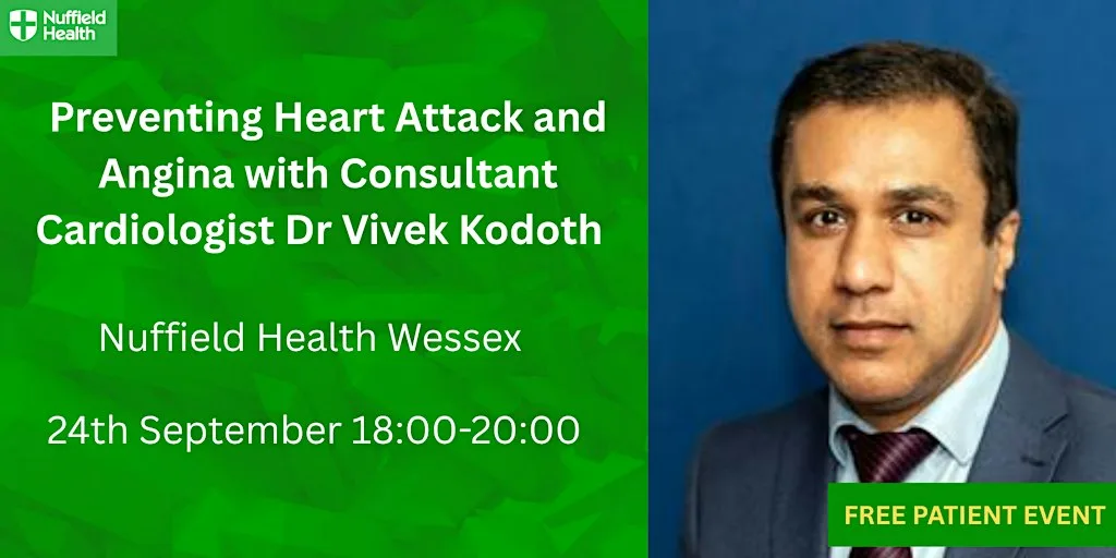 Preventing Heart Attack and Angina by Consultant Cardiologist Vivek Kodoth at Nuffield Health Wessex Hospital