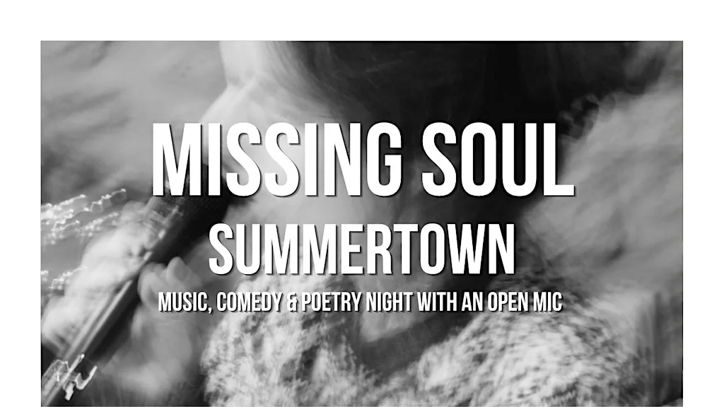 Missing Soul #7 Summertown | An evening of Music, Poetry, Comedy & Open Mic at Summertown Arts