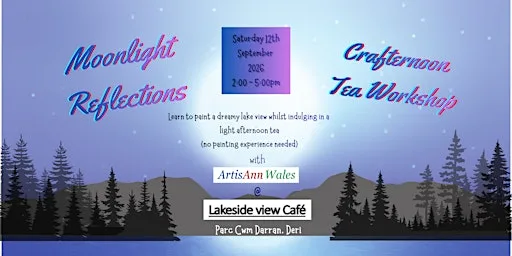 Moonlight Reflections Crafternoon Tea at Lakeside View cafe