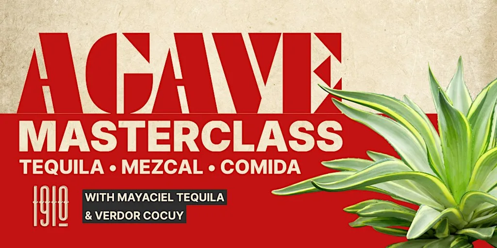 Agave Masterclass: Tequila, Cocuy & Authentic Mexican Comida