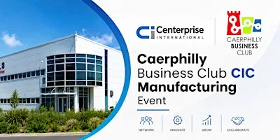 Caerphilly Business Club - Manufacturing Event