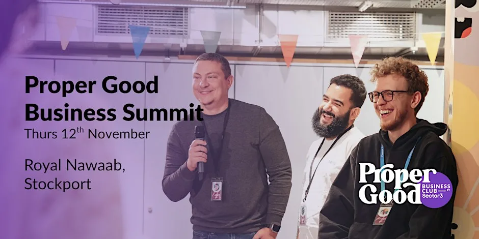 Stockport's Proper Good Business Summit at Royal Nawaab Pyramid