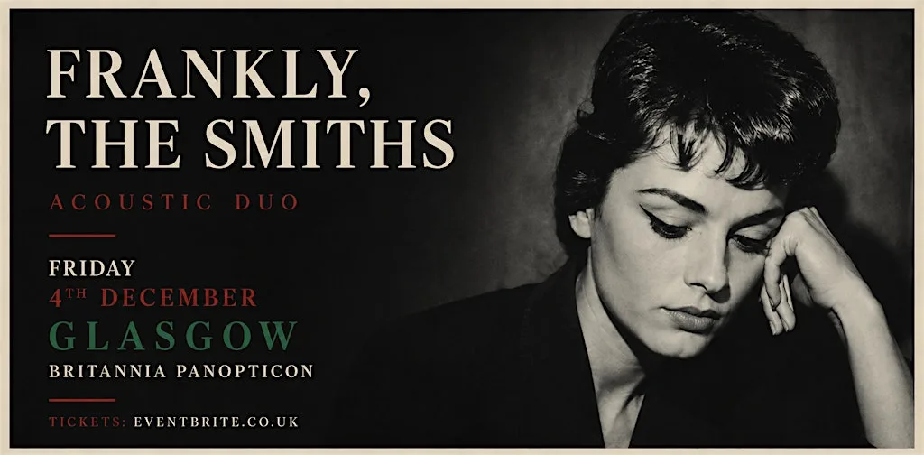 Frankly, The Smiths: Acoustic Duo at The Britannia Panopticon 4th December