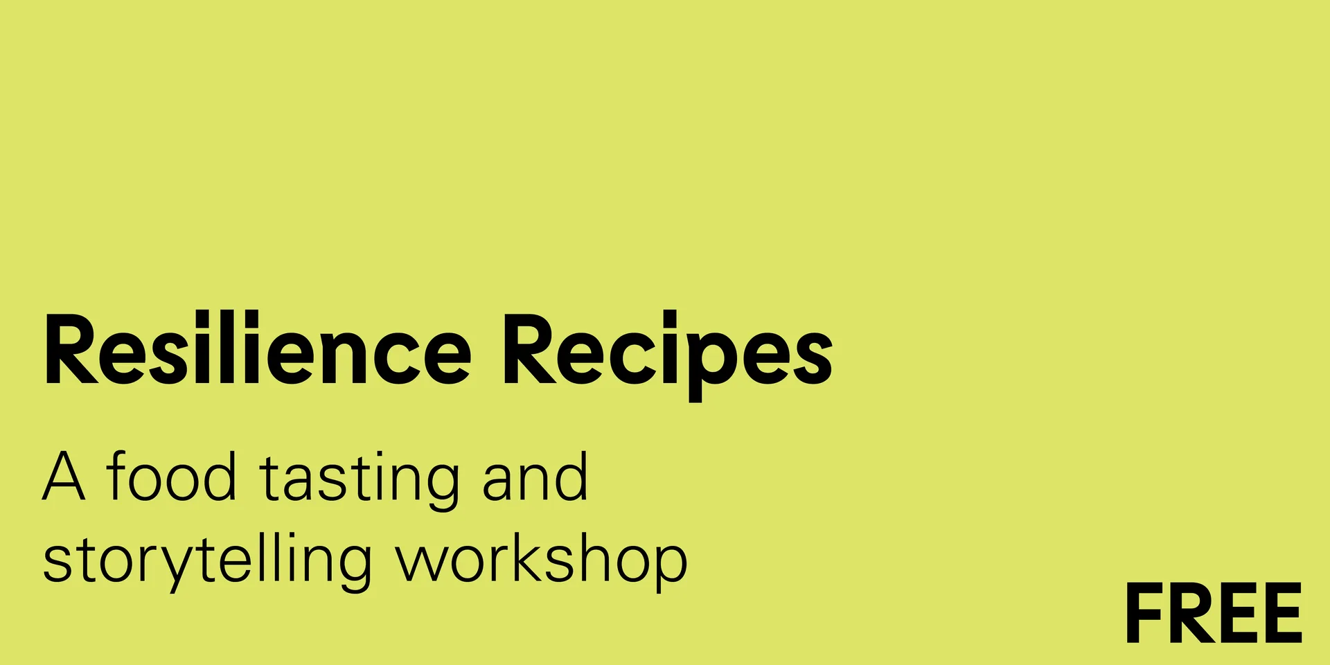 Resilience Recipes - Food Tasting and Storytelling Workshop FREE at Many Studios