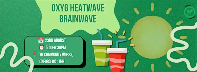 Oxfordshire Young Greens Heatwave Brainwave at The Community Works