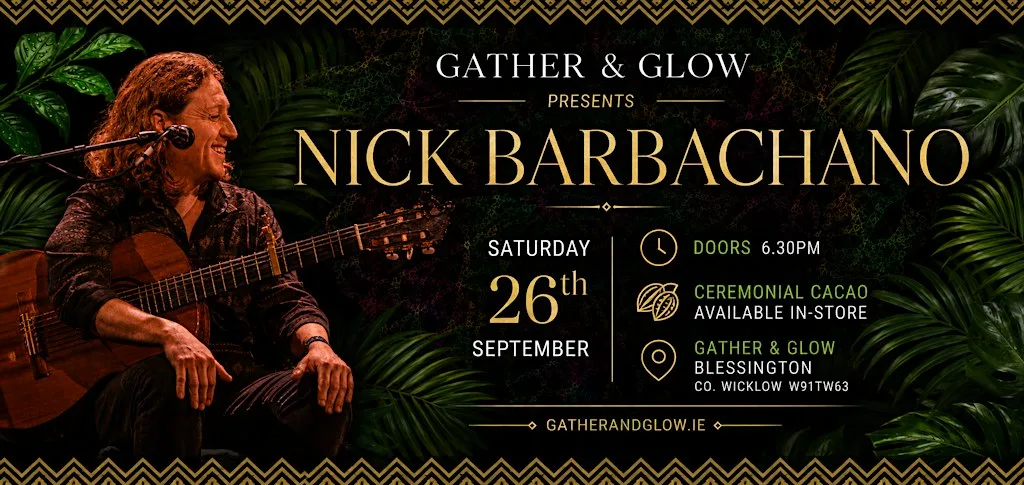 NICK BARBACHANO LIVE at GATHER & GLOW BLESSINGTON