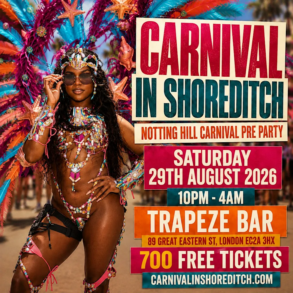CARNIVAL IN SHOREDITCH - London's Biggest Carnival Party (FREE BEFORE 12AM)