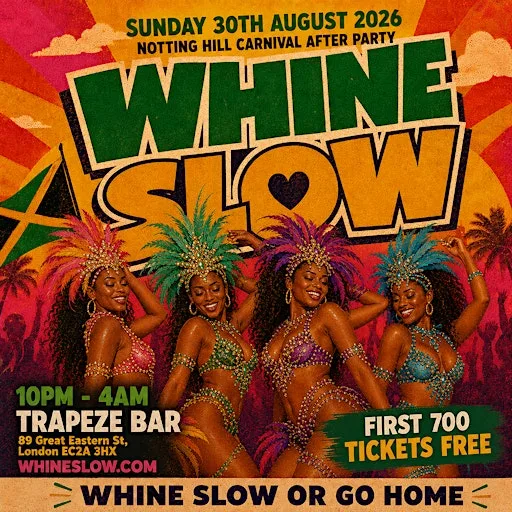 WHINE SLOW - London's Sexiest Carnival Bashment & Soca Party (4AM FINISH) at Trapeze Bar