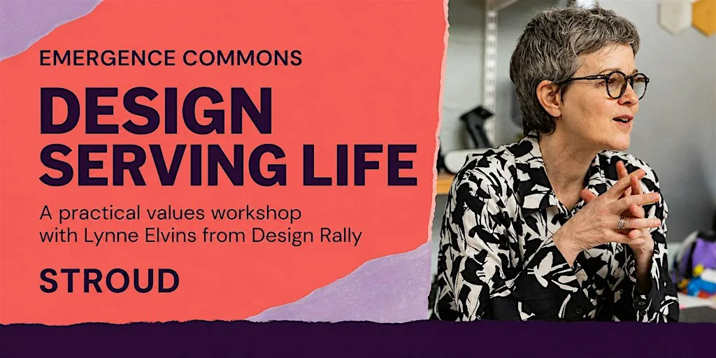 DESIGN SERVING LIFE A values workshop with Lynne Elvins from Design Rally at Emergence Restock