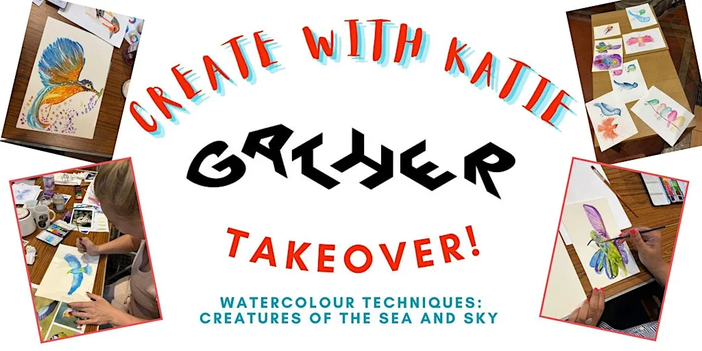 Create with Katie @ GATHER: Watercolour Creatures at Gather at The Dolphin Poole