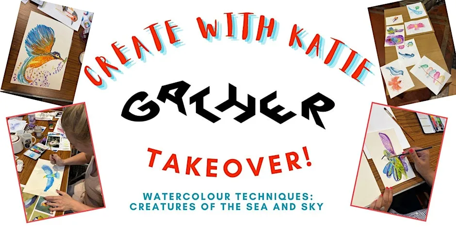Create with Katie @ GATHER: Watercolour Creatures at Gather at The Dolphin Poole