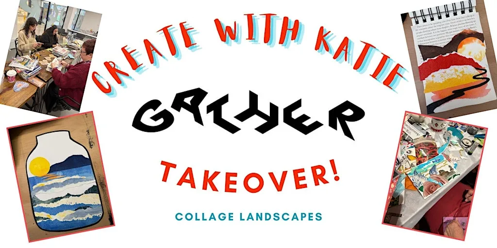 Create with Katie @ GATHER: Collage Landscapes at Gather at The Dolphin Poole