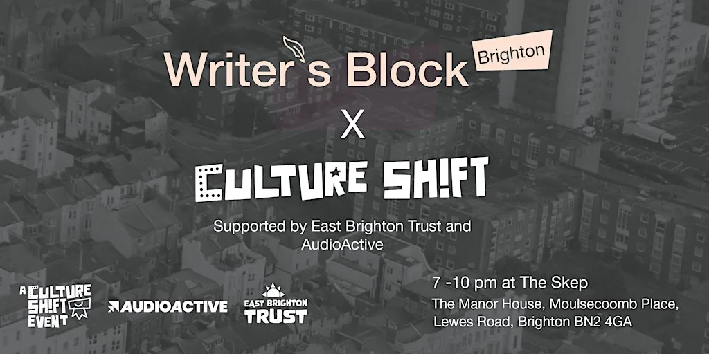 Writer's Block Brighton X Culture Shift at The Skep, The Manor House, Moulsecoomb Place