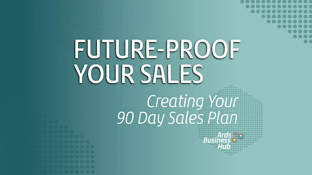 Future-Proof Your Sales: Creating Your 90 Day Sales Plan at Sketrick House