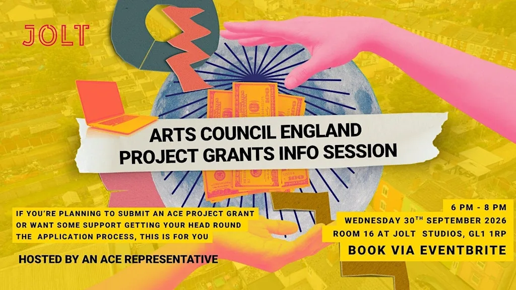 ARTS COUNCIL ENGLAND PROJECT GRANTS INFO SESSION at JOLT Studios