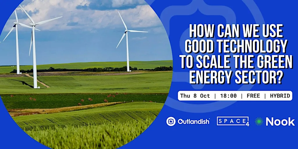 How Can We Use Good Technology to Scale the Green Energy Sector? at SPACE4