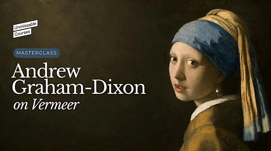 Masterclass: Andrew Graham-Dixon on Vermeer