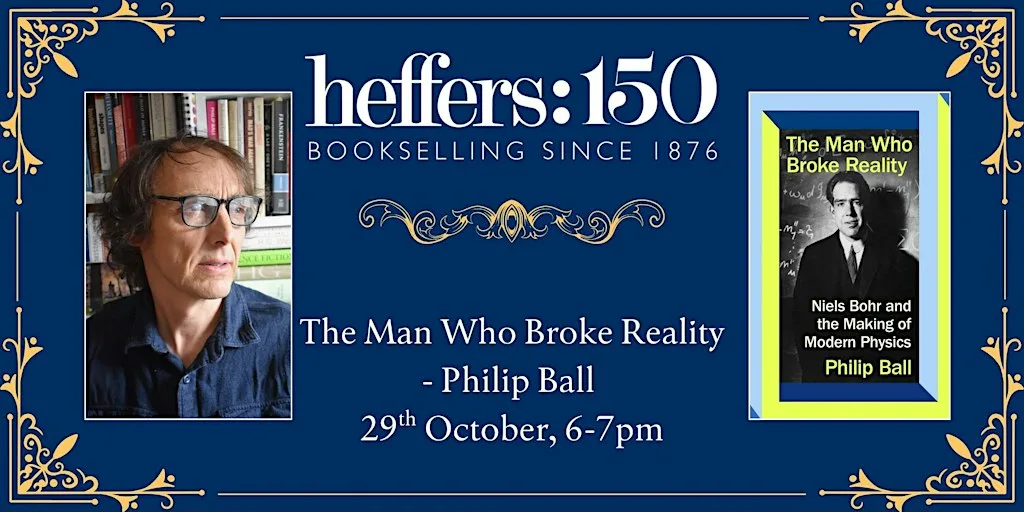 The Man Who Broke Reality - Philip Ball, at Heffers Bookshop at Heffers Bookshop