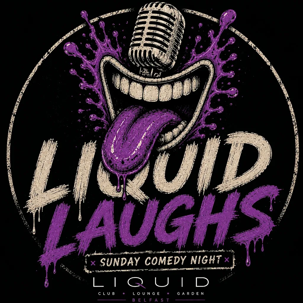Liquid Laughs at Liquid Belfast