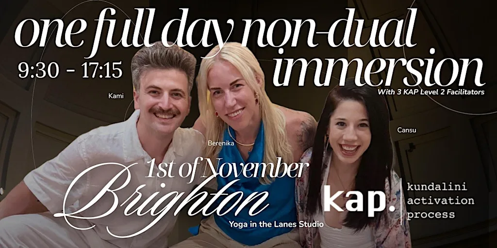 KAP Non Dual Immersion 1 Full DAY Brighton (Kundalini Activation Process)