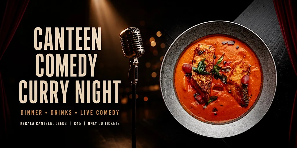 Canteen Comedy Curry Night: Dinner, Drinks & Live Comedy in Leeds at Kerala canteen Leeds
