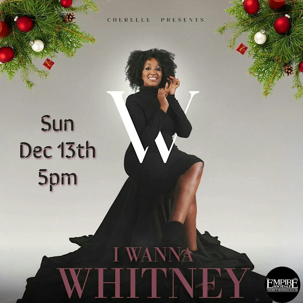 I Wanna Whitney - Sunday Evening at Empire Rochdale