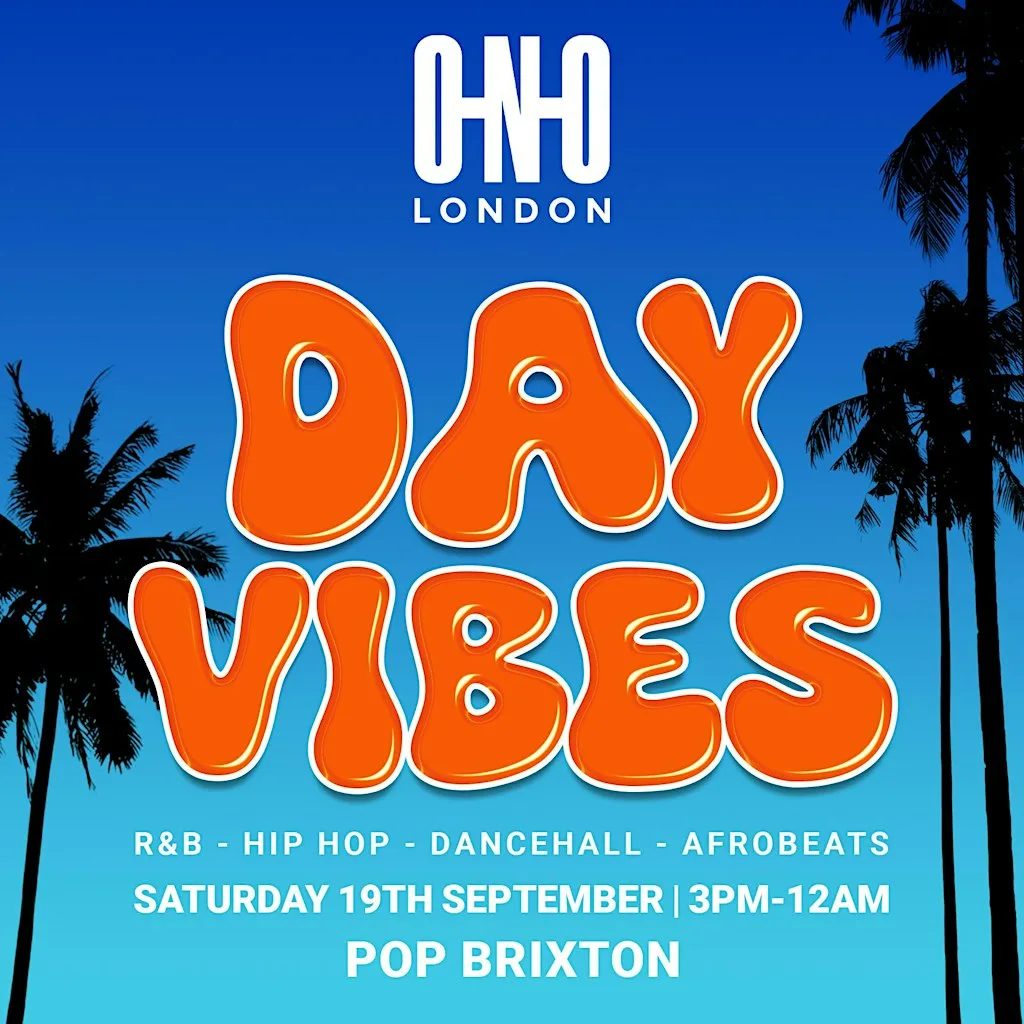 DAY VIBES - END OF SUMMER DAY PARTY (£1 B4 4PM WITH A TICKET) at Pop Brixton