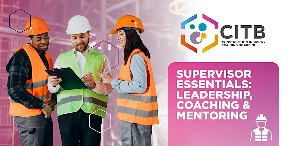 Supervisor Essentials: Leadership, Coaching & Mentoring at CITB NI