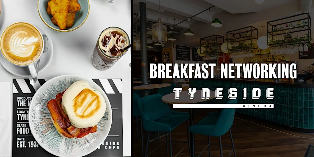 Tyneside Cinema Breakfast Networking at Tyneside Cinema