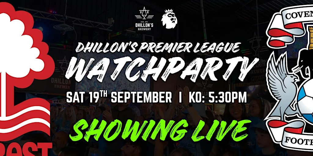 Nottingham Forest vs Coventry City Premier League WATCH PARTY at Dhillon's at Dhillons Brewery