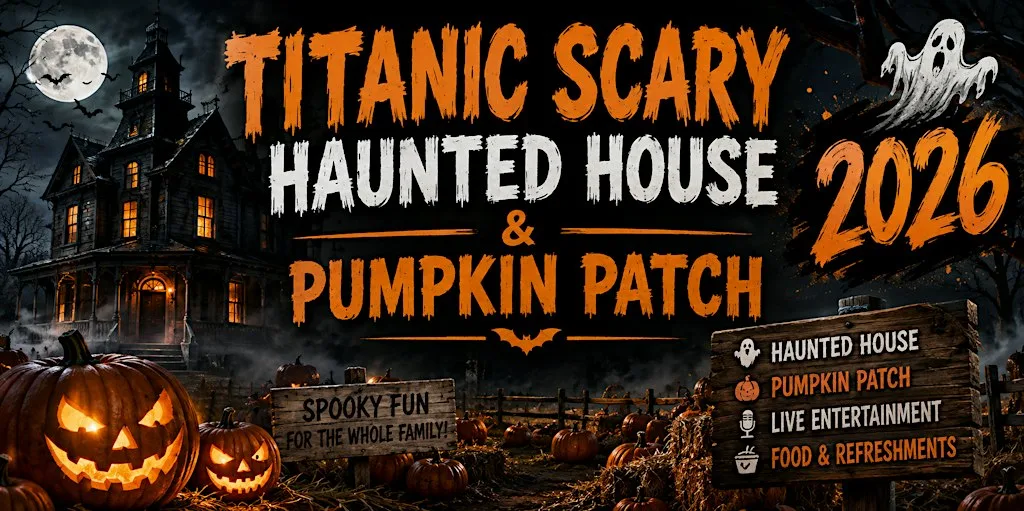 Titanic Scary Haunted House & Pumpkin Patch 2026