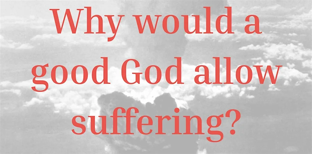 Why would a good God allow suffering? at Whiteabbey Presbyterian Church